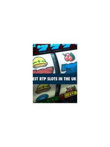 Best RTP Slot Games in the UK Top Picks for Gamblers