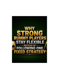 Rummy Guide: How to Keep a Flexible